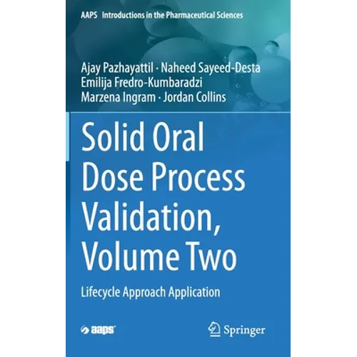 Solid Oral Dose Process Validation, Volume Two: Lifecycle Approach Application