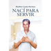Nací para servir