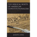 The Biblical Roots of American Constitutionalism: From "I Am the Lord" to "We the People"
