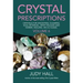Crystal Prescriptions: Crystals for Ancestral Clearing, Soul Retrieval, Spirit Release and Karmic Healing. an A-Z Guide.