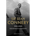 Sir Sean Connery: The Definitive Biography