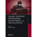 Online Terrorist Propaganda, Recruitment, and Radicalization