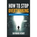 How to Stop Overthinking Stop Worrying and Be Mentally Tough by Decluttering Your Mind