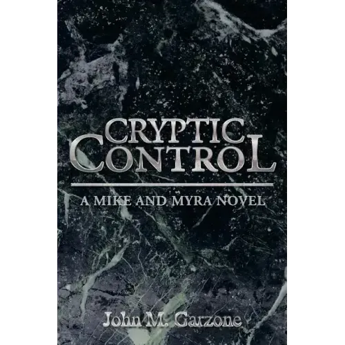 Cryptic Control: A Mike and Myra Novel