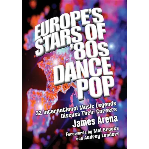 Europe's Stars of '80s Dance Pop: 32 International Music Legends Discuss Their Careers