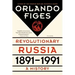Revolutionary Russia, 1891-1991: A History