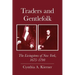 Traders and Gentlefolk: The Livingstons of New York, 1675-1790