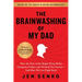 The Brainwashing of My Dad: How the Rise of the Right-Wing Media Changed a Father and Divided Our Nation--And How We Can Fight Back