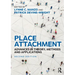 Place Attachment: Advances in Theory, Methods and Applications