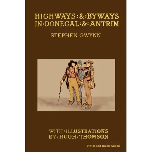 Highways and Byways in Donegal and Antrim