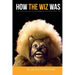 How The Wiz Was