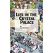 Life in the Crystal Palace