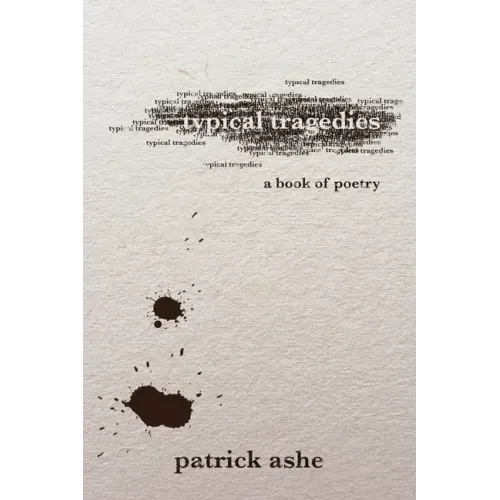 Typical Tragedies: A Book of Poetry