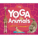 Yoga Animals: A Wild Introduction to Kid-Friendly Poses