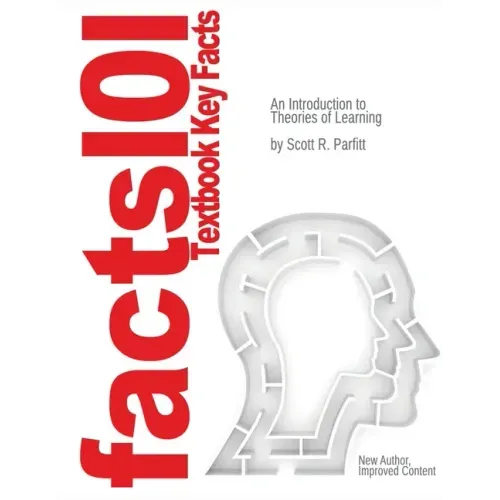 Just The facts101 Textbook Key Facts An Introduction to Theories of Learning