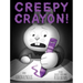 Creepy Crayon!