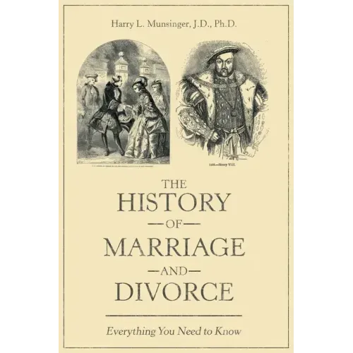 The History of Marriage and Divorce: Everything You Need to Know