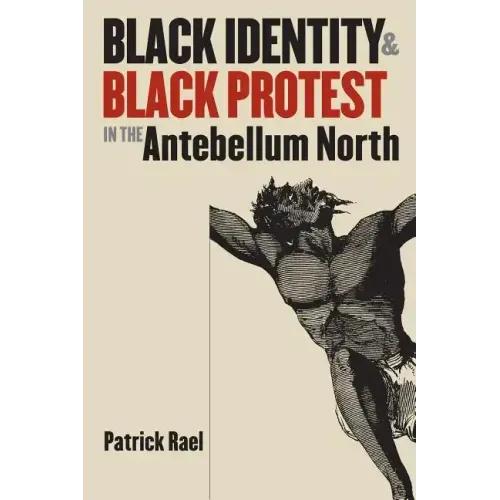 Black Identity and Black Protest in the Antebellum North