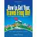 How to Get Your Travel Freq On!: While Engaging Your Heart, Mind and Soul