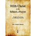 With Christ in the School of Prayer