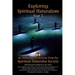 Exploring Spiritual Naturalism, Year 2: An Anthology of Articles from the Spiritual Naturalist Society