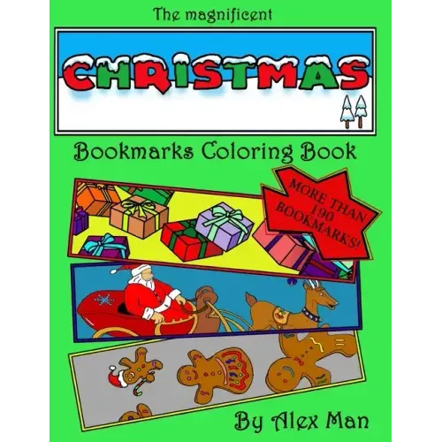 The magnificent Christmas Bookmarks Coloring Book: More than 190 Christmas bookmarks to color, relax your mind and have fun