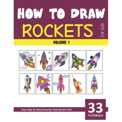 How to Draw Rockets for Kids - Volume 1