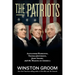 The Patriots: Alexander Hamilton, Thomas Jefferson, John Adams, and the Making of America