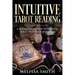 Intuitive Tarot Reading: A Beginner's Guide to Psychic Tarot and Card Meanings