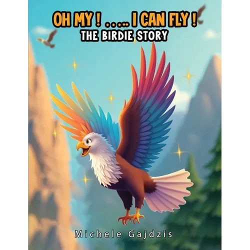 Oh My I Can Fly: The Birdie Story