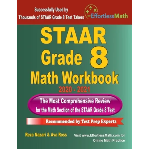 STAAR Grade 8 Math Workbook 2020 - 2021: The Most Comprehensive Review for the Math Section of the STAAR Grade 8 Test