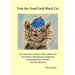 Tom the Good Luck Black Cat: The Little-Known Story of How a Black Cat from Butler, Pennsylvania, Helped the Pittsburgh Pirates Win the 1925 World Ser