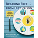 Breaking Free From Diet Prison: Common Sense Keto and Low Carb