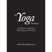 The Yoga Tradition: Its History, Literature, Philosophy and Practice