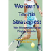 Women's Tennis Strategies: Win More Matches by Playing Smarter