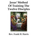 Jesus' Method of Training the 12 Disciples