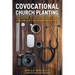 Covocational Church Planting: Aligning Your Marketplace Calling & the Mission of God