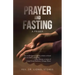 Prayer and Fasting: A Primer
