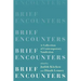 Brief Encounters: A Collection of Contemporary Nonfiction