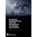 Monsters, Monstrosities, and the Monstrous in Culture and Society