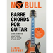 No Bull Barre Chords for Guitar: Learn and Master the Essential Barre Chords that all Guitar Players Need