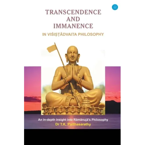 Transcendence and Immanence in Visishtadvaita Philosophy
