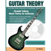 Guitar Theory: Straight Talking Music Theory for Guitarists