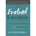 The Evolved Executive: The Future of Work Is Love in Action