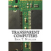 Transparent Computers: Designing Understandable Intelligent Systems