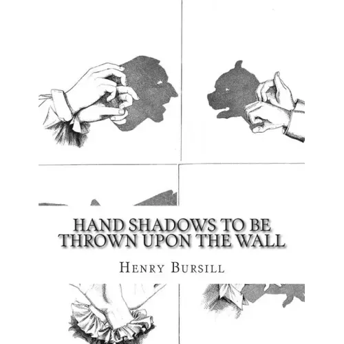 Hand Shadows To Be Thrown Upon The Wall