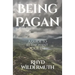 Being Pagan: A Guide to Re-Enchant Your Life