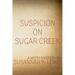 Suspicion on Sugar Creek