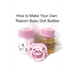 How to Make Your Own Reborn Baby Doll Bottles - Step by Step Instructions: Easy to Read Instructions