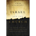 Israel and the Church: An Israeli Examines God's Unfolding Plans for His Chosen Peoples
